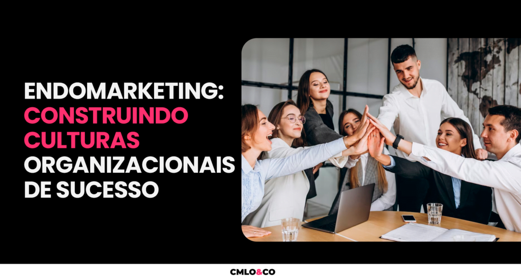 Endomarketing: Construindo Culturas Organizacionais de Sucesso 8 Endomarketing: Construindo Culturas Organizacionais de Sucesso