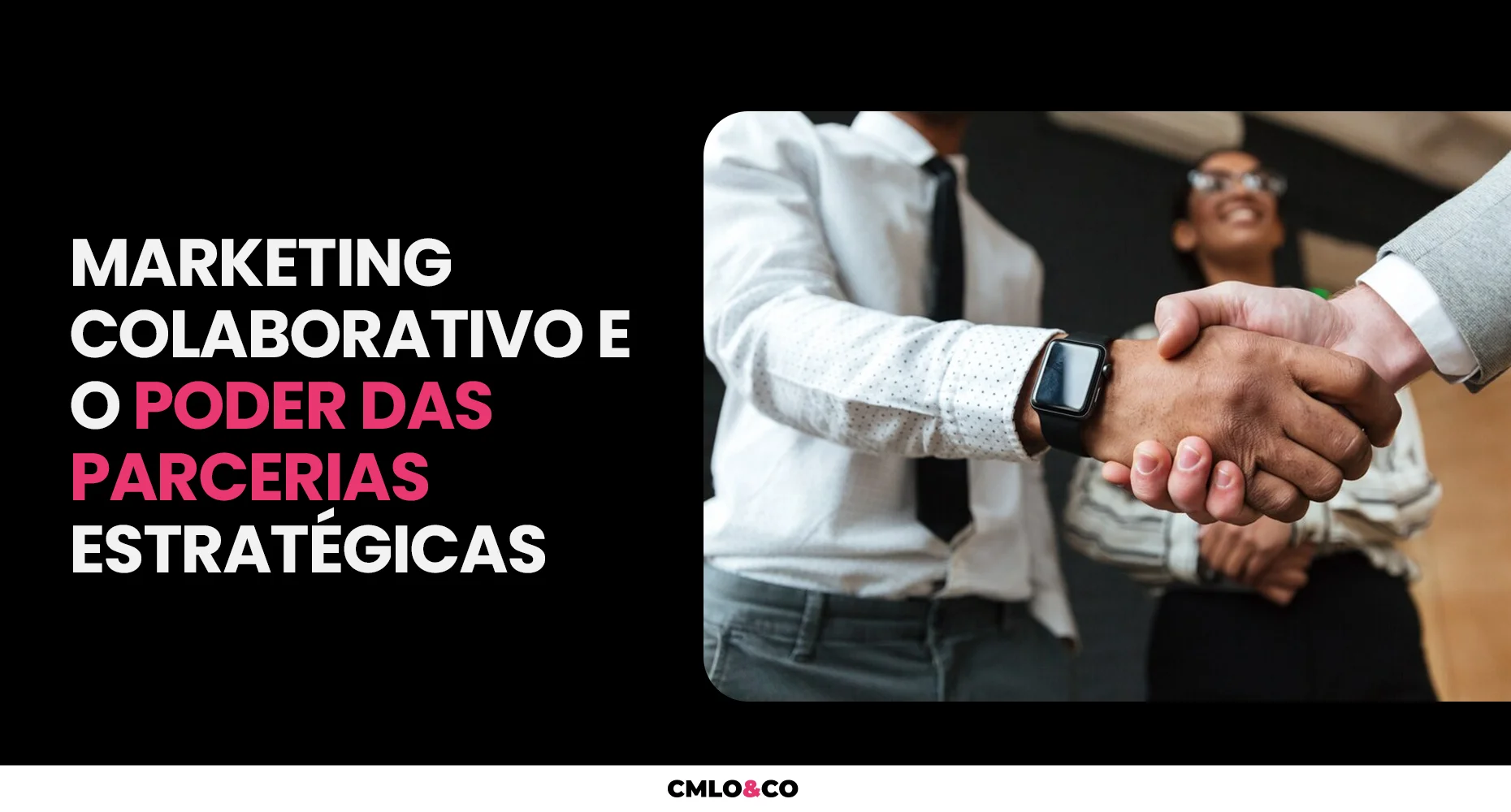 Marketing Colaborativo e o Poder das Parcerias Estratégicas