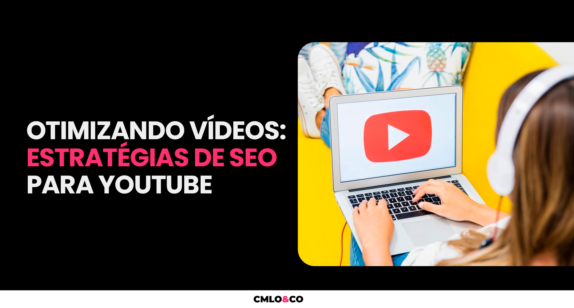 Otimizando Vídeos: Estratégias de SEO para YouTube