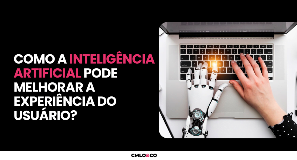 Como a Inteligência Artificial Pode Melhorar a Experiência do Usuário? 2 Como a Inteligência Artificial Pode Melhorar a Experiência do Usuário?