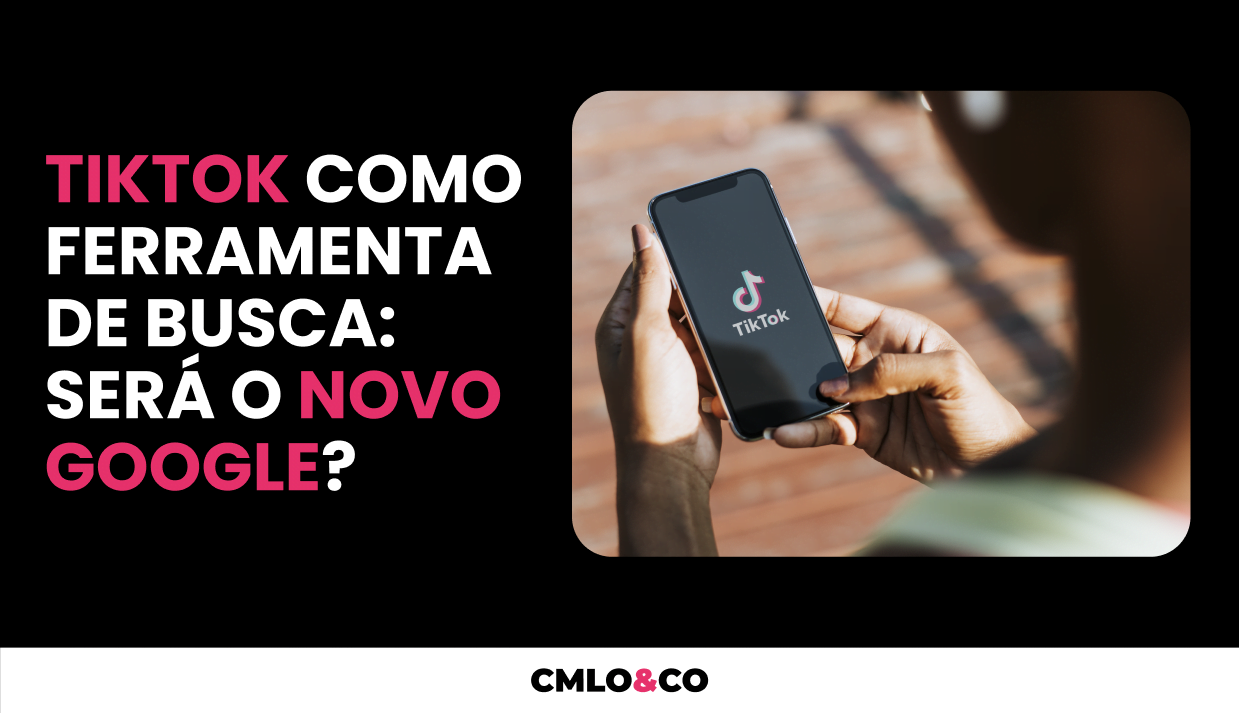 TikTok como Ferramenta de Busca: Será o Novo Google?