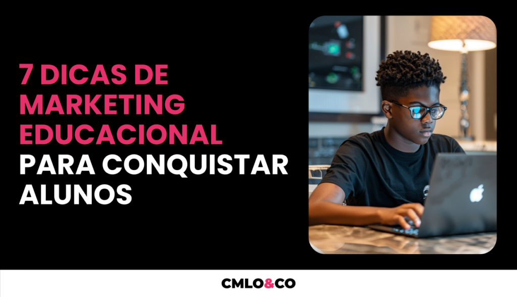 7 Dicas de Marketing Educacional para Conquistar Alunos 5 7 Dicas de Marketing Educacional para Conquistar Alunos