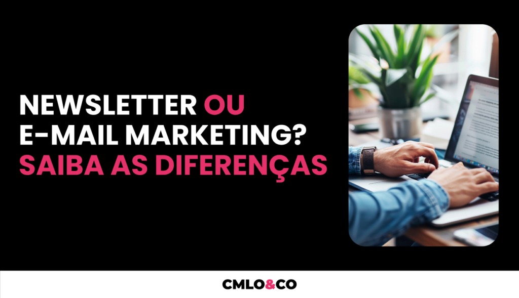Newsletter ou E-mail Marketing? Saiba as Diferenças 7 newsletter-ou-e-mail-marketing-saiba-as-diferencas