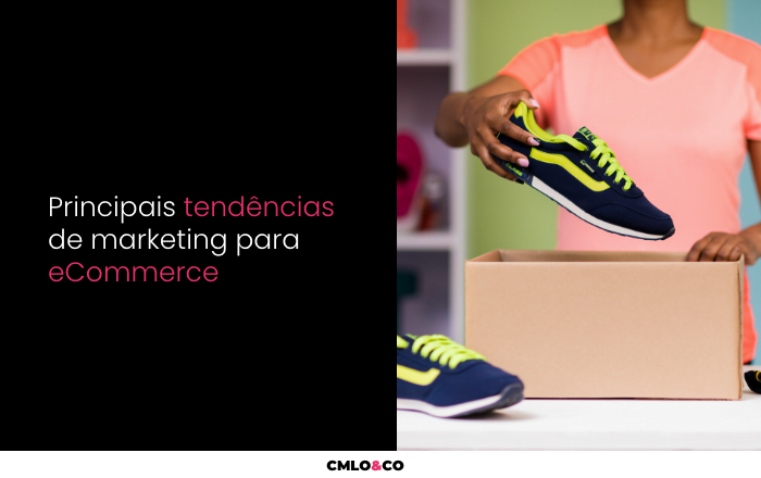 Principais Tendências de Marketing para e-Commerce 4 Principais Tendências de Marketing para eCommerce