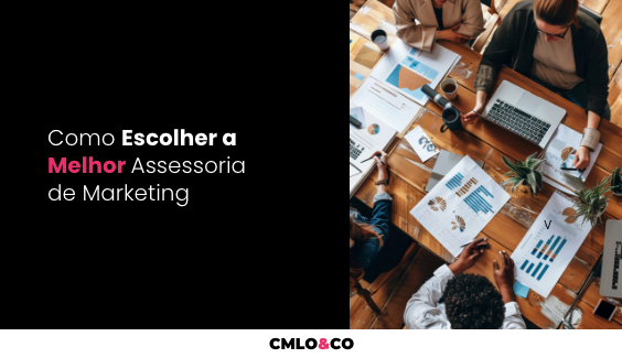 Como Escolher a Melhor Assessoria de Marketing? 9 Como Escolher a Melhor Assessoria de Marketing?