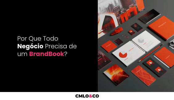 Por Que Todo Negócio Precisa de um BrandBook? 3 Por Que Todo Negócio Precisa de um BrandBook?