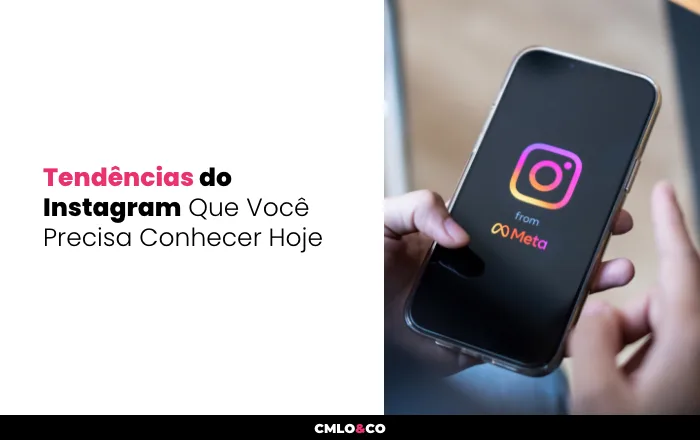Tendências do Instagram Que Você Precisa Conhecer Hoje