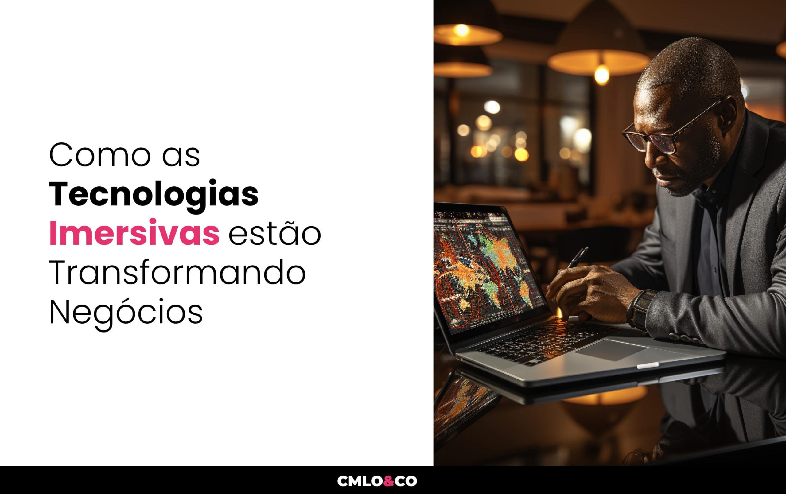 Como as Tecnologias Imersivas estão Transformando Negócios
