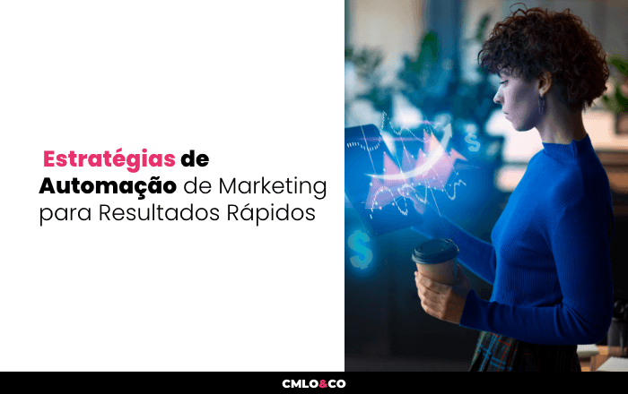 Estratégias de Automação de Marketing para Resultados Rápidos 9 Estratégias de Automação de Marketing para Resultados Rápidos