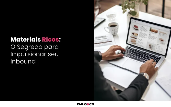 Materiais Ricos: O Segredo para Impulsionar seu Inbound 6 Materiais Ricos: O Segredo para Impulsionar seu Inbound