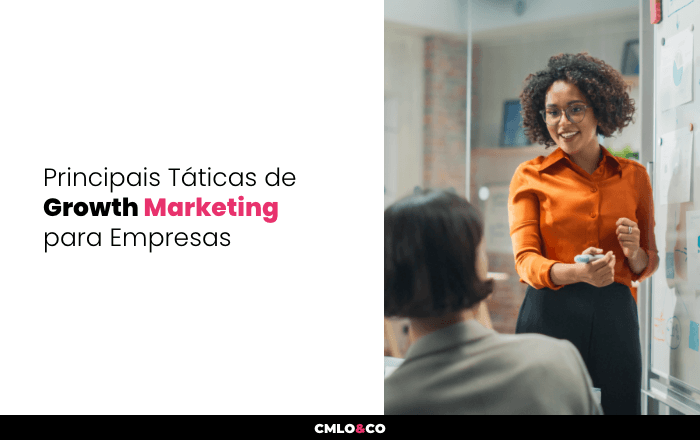 Principais Táticas de Growth Marketing para Empresas 5 Principais Táticas de Growth Marketing para Empresas