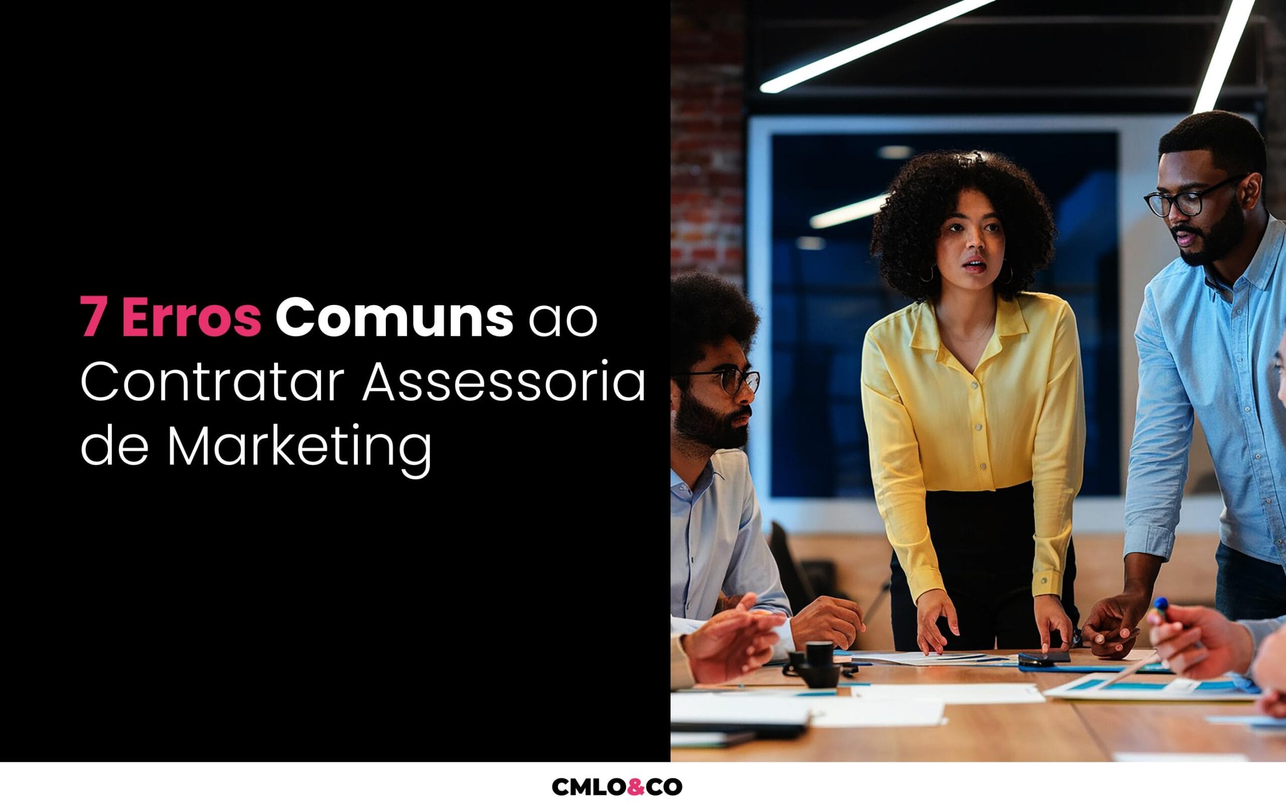 7 Erros Comuns ao Contratar Assessoria de Marketing
