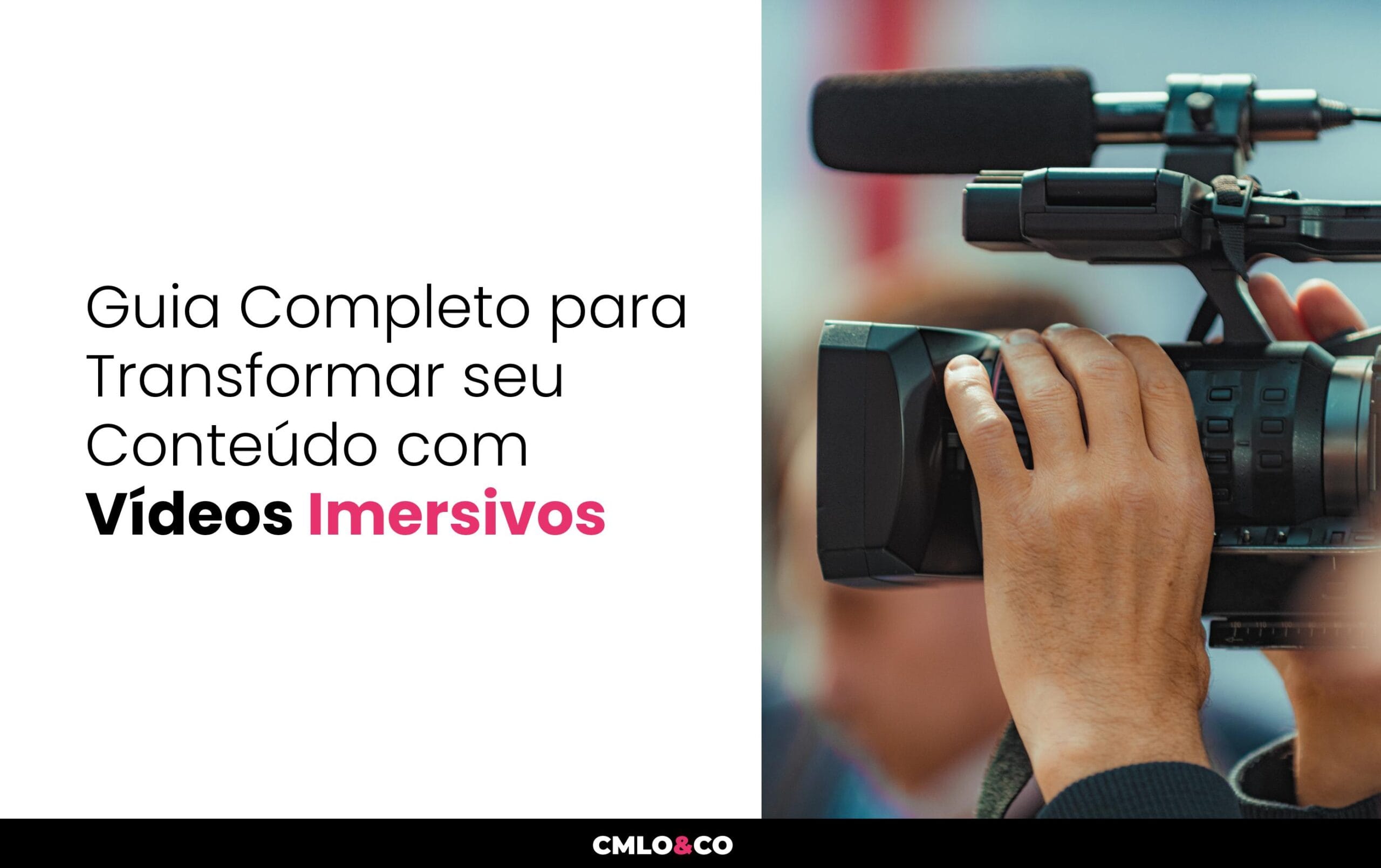 Guia Completo para Transformar seu Conteúdo com Vídeos Imersivos