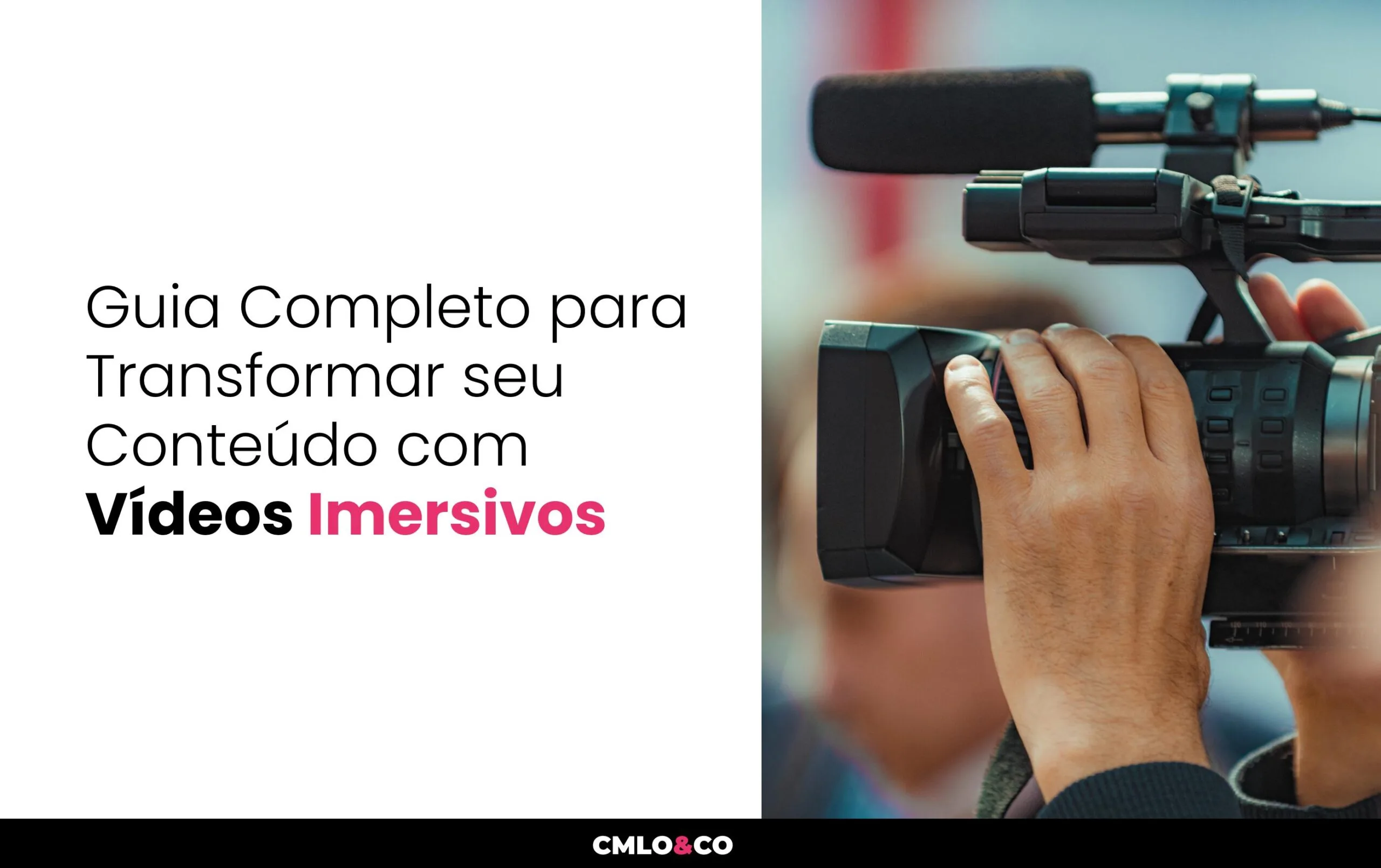 Guia Completo para Transformar seu Conteúdo com Vídeos Imersivos