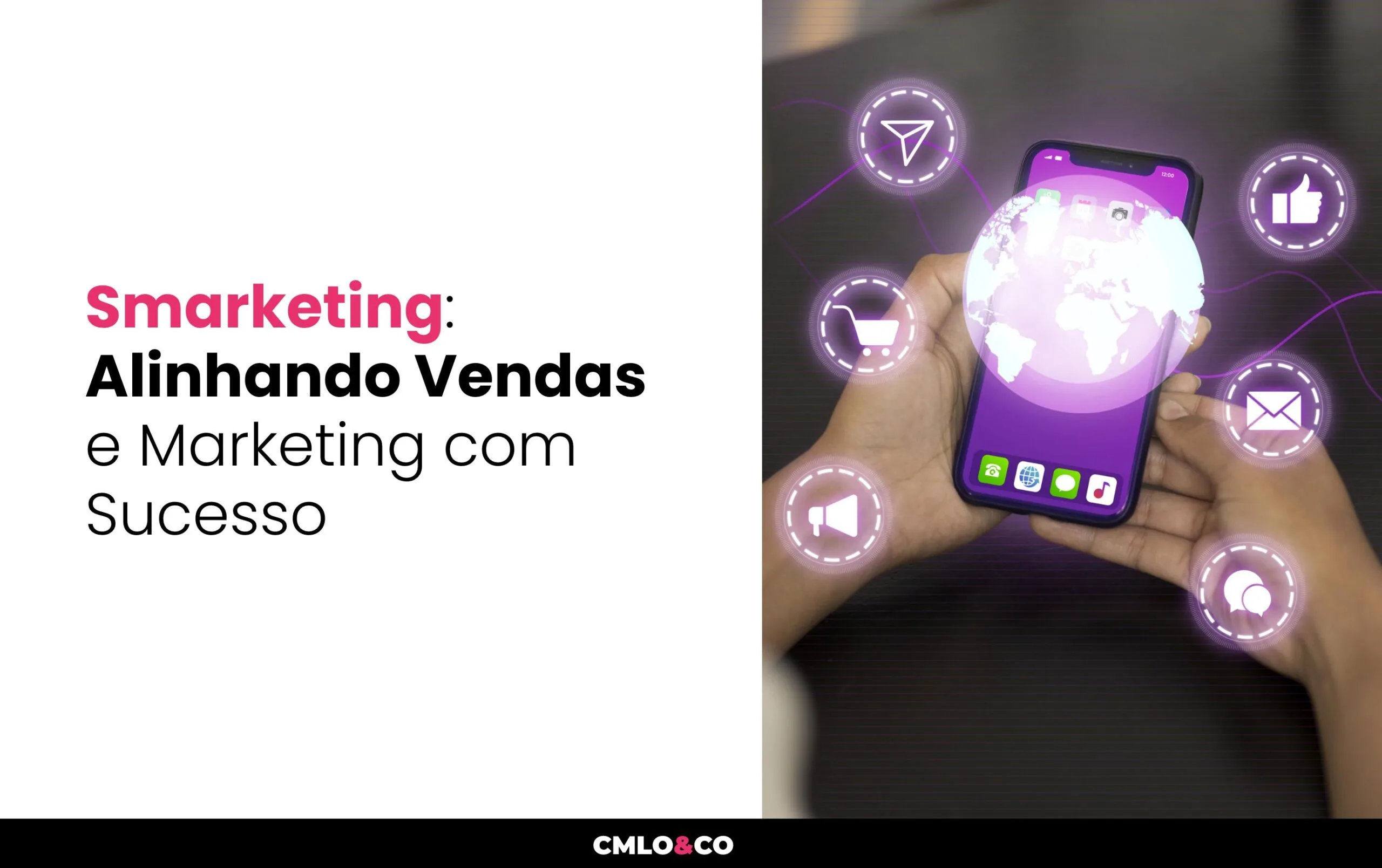 Smarketing: Alinhando Vendas e Marketing com Sucesso