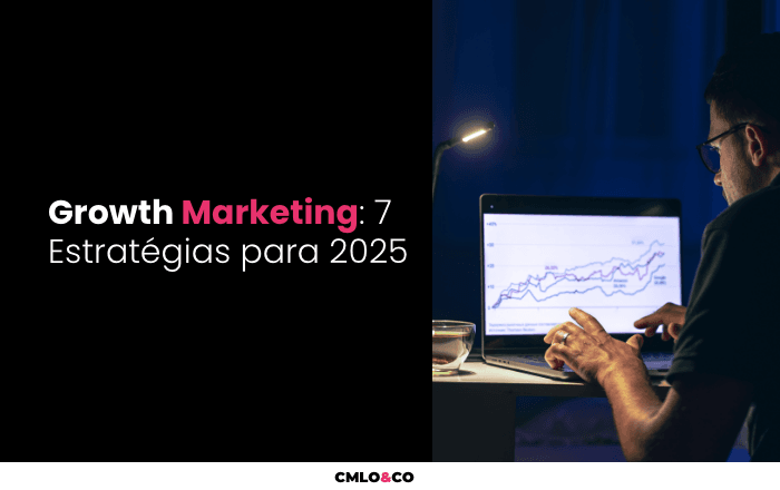 Growth Marketing: 7 Estratégias para 2025 9 Growth Marketing: 7 Estratégias para 2025