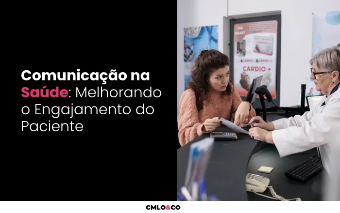 Comunicação na Saúde: Melhorando o Engajamento do Paciente