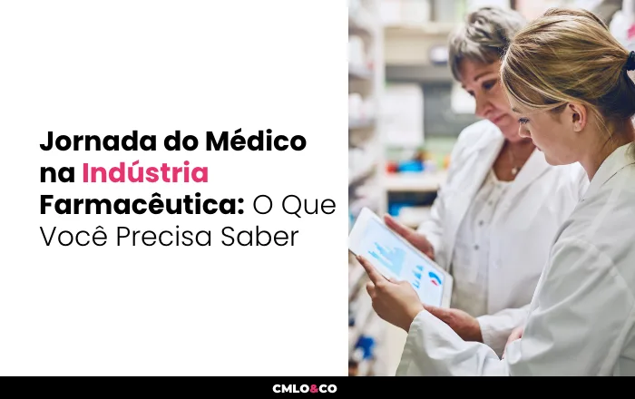 Jornada do Médico na Indústria Farmacêutica: O Que Você Precisa Saber 5 Jornada do Médico na Indústria Farmacêutica: O Que Você Precisa Saber