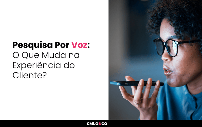 Pesquisa Por Voz: O Que Muda na Experiência do Cliente? 8 Pesquisa Por Voz: O Que Muda na Experiência do Cliente?