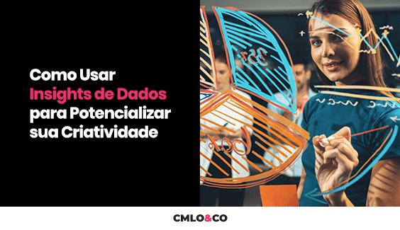Como Usar Insights de Dados para Potencializar sua Criatividade 4 como-usar-insights-de-dados-para-potencializar-sua-criatividade