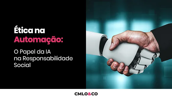 Ética na Automação: O Papel da IA na Responsabilidade Social