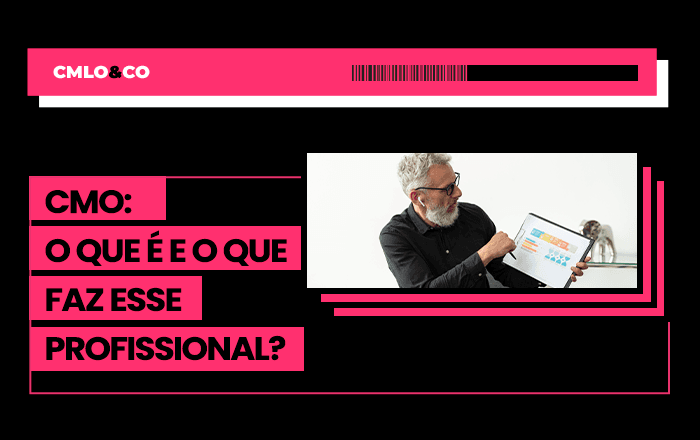 CMO: o que é e o que faz esse profissional? 6 CMO: o que é e o que faz esse profissional?