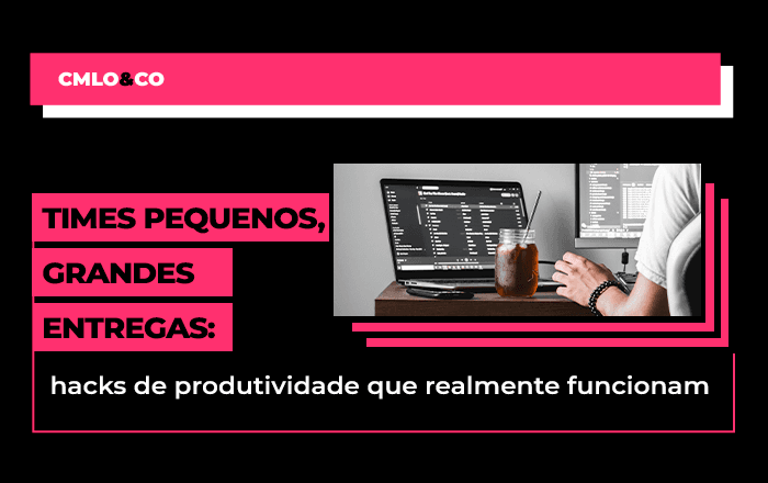 Times pequenos, grandes entregas: hacks de produtividade que realmente funcionam 3 Times pequenos, grandes entregas: hacks de produtividade que realmente funcionam