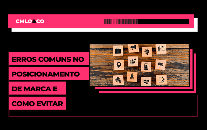 Erros comuns no posicionamento de marca e como evitar 3 Erros comuns no posicionamento de marca e como evitar