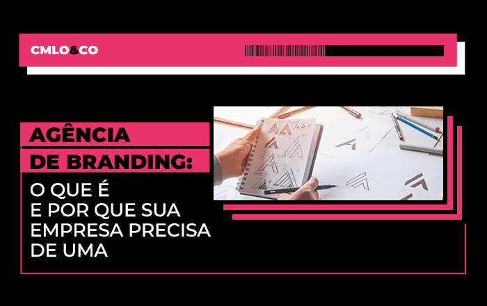 Agência de branding: o que é e por que sua empresa precisa de uma 1 Agência de branding: o que é e por que sua empresa precisa de uma