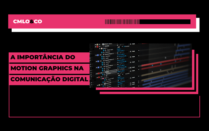 A importância do motion graphics na comunicação digital
