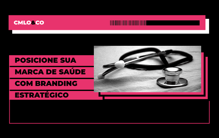 Posicione sua marca de saúde com branding estratégico