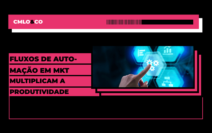 Fluxos de automação em marketing que multiplicam sua produtividade