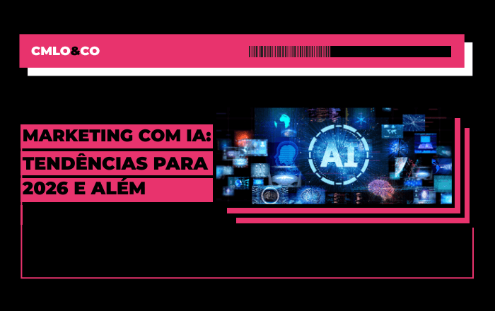 Marketing com inteligência artificial: tendências para 2026 e além