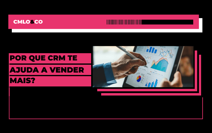 Por que seu negócio precisa de um CRM para vender mais?