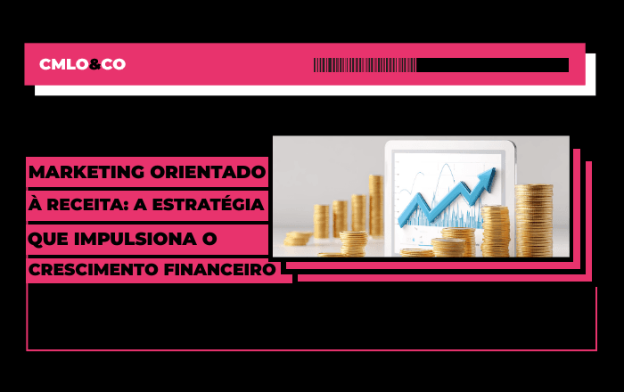 Marketing orientado à receita: a estratégia que impulsiona o crescimento financeiro previsível