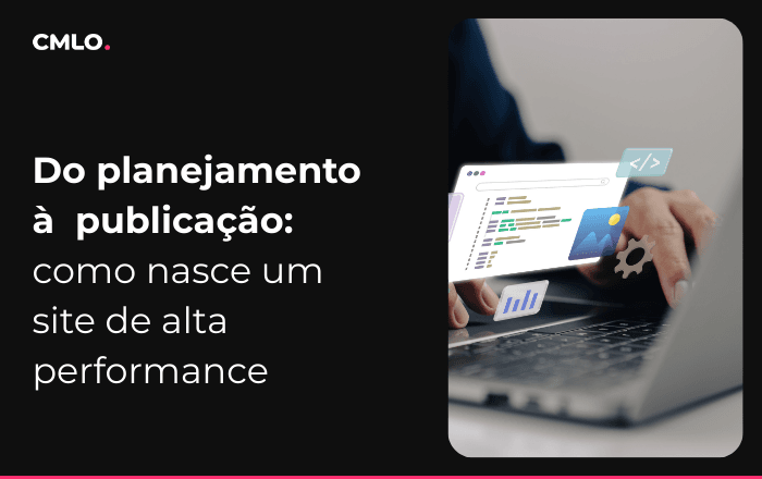 do-planejamento-a-publicacao-como-nasce-um-site-de-alta-performance