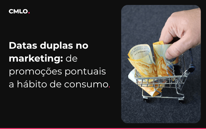 Datas duplas no marketing: de promoções pontuais a hábito de consumo