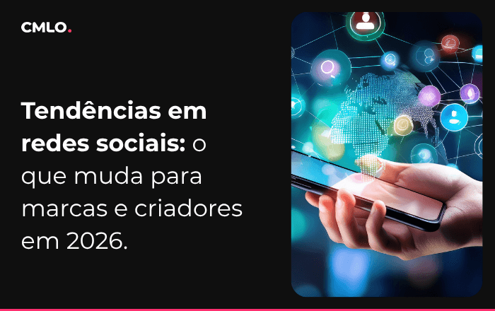 Tendências em redes sociais: o que muda para marcas e criadores em 2026