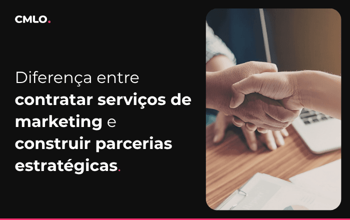 Diferença entre contratar serviços de marketing e construir parcerias estratégicas